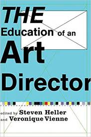 The Education Of An Art Director Steven Heller Veronique Vienne 9781581154351 Amazon Com Books Education Director Reading Online Education