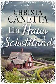 Marys wildromantischer weg zum glück: Ein Haus In Schottland Roman Ebook Canetta Christa Amazon De Kindle Shop