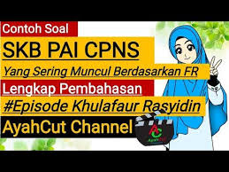 Soal Skb Pai Cpns Yang Sering Muncul Berdasarkan Fr Episode Khulafaur Rasyidin Youtube Pai
