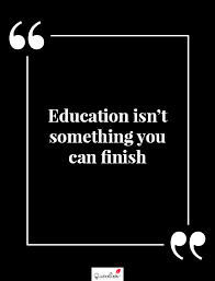 Motivation Quote Education Isn T Something You Can Finish Quoteslists Com Number One Source For Inspirational Quotes Illustrated Famous Quotes And Most Trending Sayings Education is not the filling of a pail, but the lighting of a fire. motivation quote education isn t