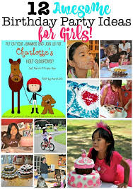 Birthday Decoration Ideas For 12 Year Old Boy 12 Awesome Birthday Party Ideas For Girls Birthday Party At Home Boy Birthday Parties Kids Birthday