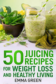 Each of these 7 green juice recipes are highly nutritious, delicious and will help you to reduce several pounds and you can get all many healthy benefits. 50 Juicing Recipes For Weight Loss And Healthy Living Emma Greens Weight Loss Books Book 6 Kindle Edition By Green Emma Health Fitness Dieting Kindle Ebooks Amazon Com
