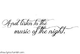 The Phantom Of The Opera Is There Inside Your Mind Lyrics From Music Of The Night The Phantom Of The Opera Phantom Of The Opera Music Of The Night Lyric Tattoos
