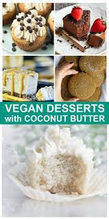 Coconut Butter Recipes Coconut Butter Recipes Easy Vegan Dessert Vegan Desserts