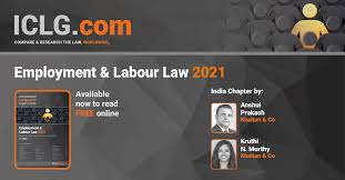 Employment & labour law 2018. Employment Labour Law 2021 India Iclg