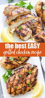 Grilled Chicken Recipe Grilled Chicken Recipes Easy Grilled Chicken Recipes Easy Grilled Chicken