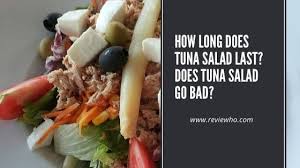 In the refrigerator, tuna salad lasts for 3 to 5 days. Does Tuna Salad Go Bad How Long Does Tuna Salad Last