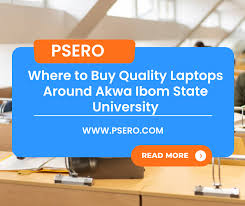 Where to Buy Quality Laptops Around Akwa Ibom State University - PSERO  LAPTOP