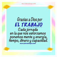 Gracias A Dios Por El Trabajo Frases Para Agradecer A Dios Por El Trabajo Entre Poemas Cristianos Frases Vivencias Y Cumpleanos
