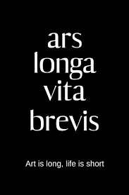 Ars longa, vita brevis is a latin translation of an aphorism coming originally from greek, roughly meaning, skilfulness takes time and life is short. Ars Longa Vita Brevis Art Is Long Life Is Short College Rule Lined Latin Phrase Journal Notebook Diary For Writing Publishing Vita Rae 9781689031042 Amazon Com Books