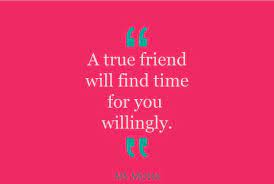 What S The Mark Of A True Friend Ms Moem Poems Life Etc True Friends Quotes Friends Quotes Time Quotes