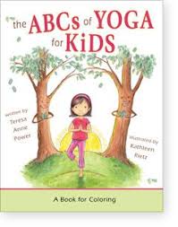 Is this the type of program i. Coloring Book Abcs Of Yoga For Kids By Teresa Anne Power