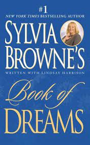 Sylvia Browne S Book Of Dreams Ebook By Sylvia Browne Rakuten Kobo In 2020 Sylvia Browne Books Dream Book
