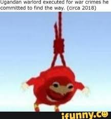 Ugandan Wenom Executed For War Crimes He Comm Tteﬂ To Rm The Wav Ma 2013 Ifunny War Crime Ugandan Memes