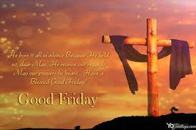 Good friday is the day when the lord jesus was crucified. Free Good Friday Blessings Ecards Greeting Cards Online