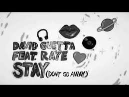 Forever with you(to my friend) 6. David Guetta Feat Raye Stay Don T Go Away Lyric Video Warner Music Germany