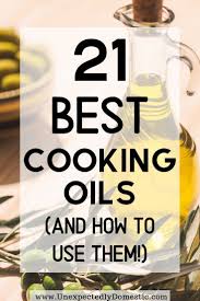 The Different Types Of Cooking Oils And Their Benefits With Chart Types Of Cooking Oil Cooking Oils Cooking Oils Chart