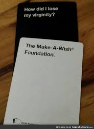 How To Loose Your Virginity Funsubstance Funniest Cards Against Humanity Funny Memes Cards Against Humanity