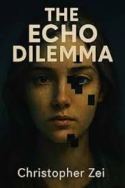 Amazon.com: The Echo Dilemma eBook : Zei, Christopher: Kindle Store