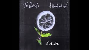 The Districts 6 Am Ubersetzung Und Songtext Lyrics Liedtexte the districts 6 am ubersetzung und