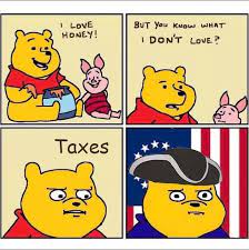 I Love Honey But I Don T Love Taxes Meme By Sugartown Memedroid