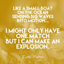 C/o music mail tonträger gmbh like a small boat in the ocean · pianochocolate oak ℗ diventa. Like A Small Boat On The Ocean Sending Big Waves Into Motion I Might Only Have One Match But I Can Make An Explosion Rachel Platen Surfing Quotes Boating Quotes Ocean