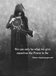 This selection of native american quotes provides a window into the thoughts, ideas, and emotions of some of history's greatest indigenous voices. We Can Only Be What We Give Ourselves The Power To Be Native American Proverb Native American Proverb Native American Quotes American Quotes