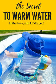 How To Warm The Kiddie Pool Fast And Easy Kiddie Pool Kid Pool Baby Pool