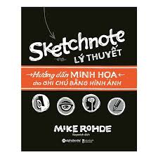 Sketchnote Ly Thuyáº¿t Mike Rohde Netabooks The scriberia sketchnote depository — scriberia. sketchnote ly thuyáº¿t