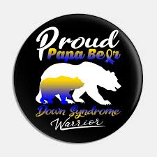 Proud Papa Bear Down Syndrome Warrior Support Down Syndrome Warrior Gifts Down Syndrome Awareness Pin Teepublic
