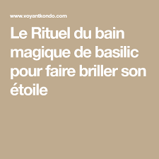 Comment Faire Le Rituel Du Bain De Basilic Pour Faire Briller Son Etoile Bain Magique Basilic Rituels
