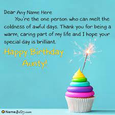 You are a constant light in my life, and you deserve everything you could ever hope for on your special day. Name Birthday Wishes For Aunt From Niece