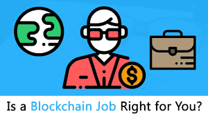 Blockchain Jobs Is One Right For You Step By Step Guide