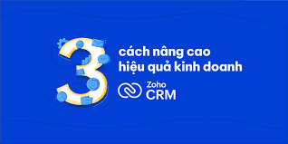 Hiệu quả kinh doanh là gì? Cách nâng cao hiệu quả kinh doanh - Zoho Blog