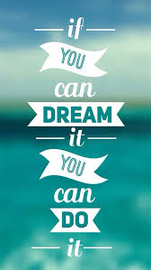 Desktop If You Can Dream It You Can Do It Wallpaper You Can Do It Inspirational Quotes Wallpapers Teal Wallpaper Iphone Wallpaper Quotes