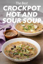 Crockpot Hot And Sour Paleo Soup Recipe Hot And Sour Soup Crockpot Soup Recipes Paleo Soup