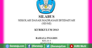 Check spelling or type a new query. Silabus Bahasa Inggris Kelas 4 K13 Edisi 2021 Semester 1 Guru Maju