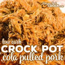 Crock Pot Cola Pulled Pork Low Carb Recipes That Crock