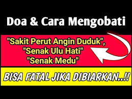 Memberikan pengobatan secara medis tentu akan menjadi pilihan utama urusan perut sangatlah sensitif dan bisa mengakibatkan dampak yang besar bagi seseorang, apalagi anak. Doa Sakit Perut Angin Duduk Berulang Youtube