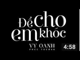 Vy oanh được khán giả biết đến với vai trò là ca sĩ sau thành công của các ca khúc hit như để cho em khóc, đồng xanh, fly. Ä'á»ƒ Cho Em Khoc Official Mv Full Vy Oanh Youtube