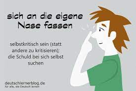 Sich An Die Eigene Nase Fassen Redewendungen Und Redensarten 57