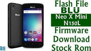 Flash File Blu Neo X Mini N150l Firmware Download Stock Rom Firmware Rom Mini