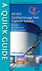 We are a sharing community. A Quick Guide To Api 653 Certified Storage Tank Inspector Syllabus 1st Edition