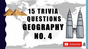 Well, what do you know? 15 Trivia Questions Geography No 4 Apho2018