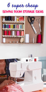 But craft storage often means messy, haphazard clutter with a couple of paint spills to boot. 6 Super Cheap Sewing Room Organization Ideas To Rock Your Room