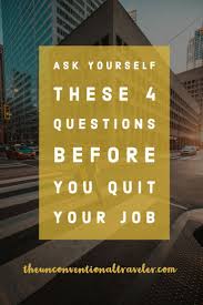 Should I Quit My Job 4 Questions To Ask Yourself This Or That Questions Quitting Your Job I Quit My Job