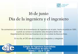 El día del ingeniero se celebra hoy 16 de junio en argentina por la implementación de la carrera, que marcó el inicio de estos estudios en argentina, que fue en 1865. 16 De Junio Dia De La Ingeniera Y El Ingeniero Colegio De Ingenieros Especialistas De La Provincia De Santa Fe Distrito I