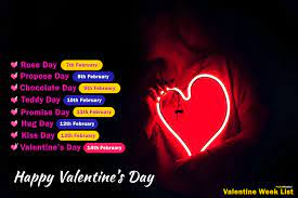 Valentine Week List 2022 Happy Valentine Day Week List 2022 February Rose day, propose day, chocolate day, teddy day, promise day, hug day, kiss day, valentine's day.