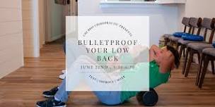 Bulletproof Your Low Back