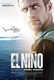El Nino 2014 135 Min Espana Director Daniel Monzon Actores Luis Tosar Jesus Castro Eduard Fernandez Jesus Ca Peliculas Hd Trailer Peliculas Peliculas